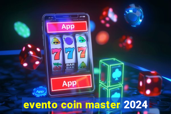 evento coin master 2024